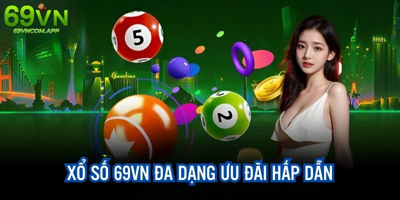 Chơi Xổ xố lô đề tại 69VN link hấp dẫn với nhiều ưu đãi